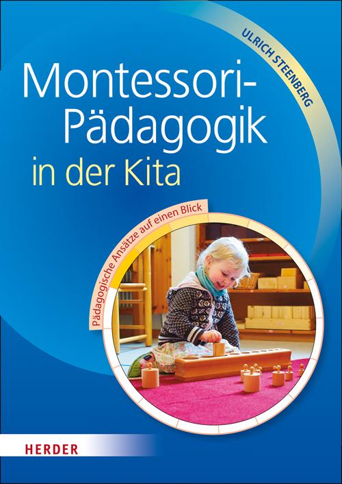 Cover: 9783451328725 | Montessori-Pädagogik in der Kita | Ulrich Steenberg | Taschenbuch