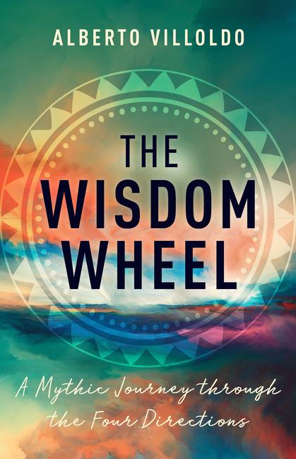 Cover: 9781401962807 | The Wisdom Wheel | A Mythic Journey through the Four Directions | Buch