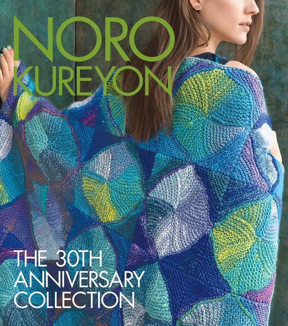 Cover: 9781942021889 | Noro Kureyon | The 30th Anniversary Collection | Sixth&amp;Spring Books