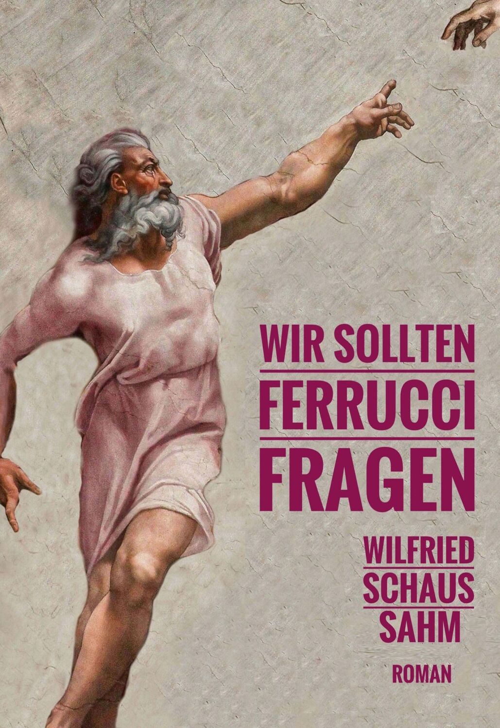 Cover: 9783759703026 | Wir sollten Ferrucci fragen | Roman | Wilfried Schaus-Sahm | Buch