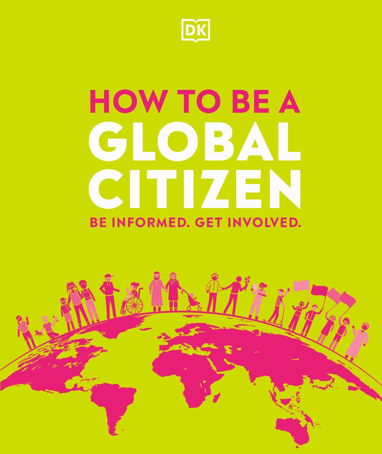 Cover: 9780241471326 | How to be a Global Citizen | Be Informed. Get Involved. | Dk | Buch