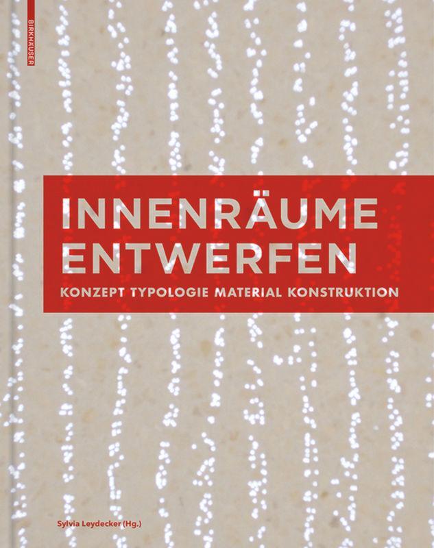 Cover: 9783034613002 | Innenräume entwerfen | Konzept, Typologie, Material, Konstruktion