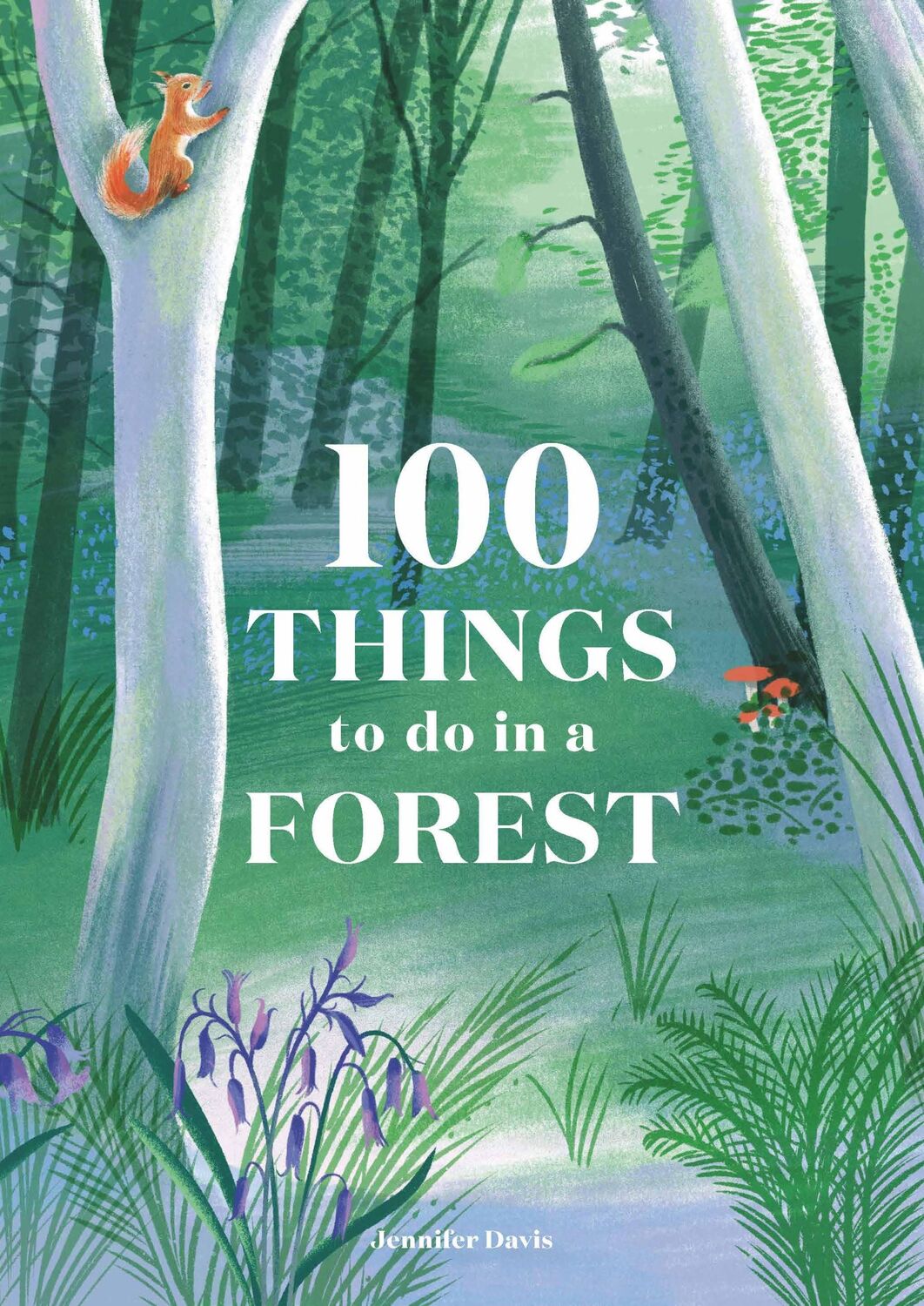 Cover: 9781786276339 | 100 Things to Do in a Forest | Jennifer Davis | Buch | 160 S. | 2020