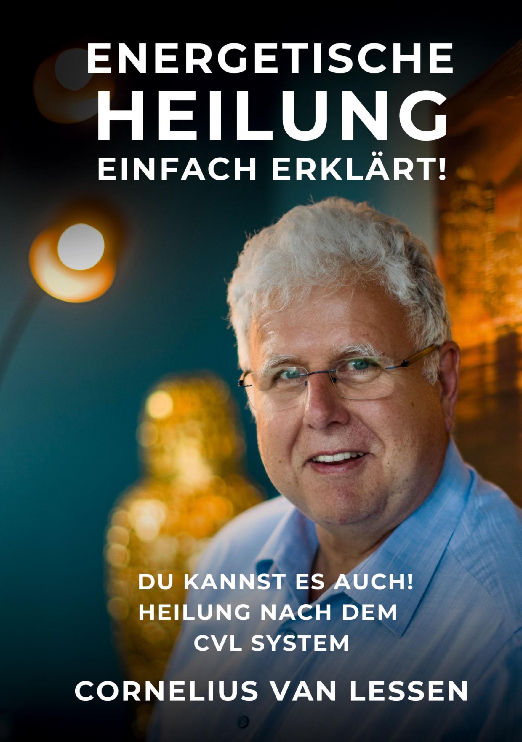 Cover: 9783759768681 | Energetische Heilung - Einfach erklärt | Cornelius van Lessen | Buch