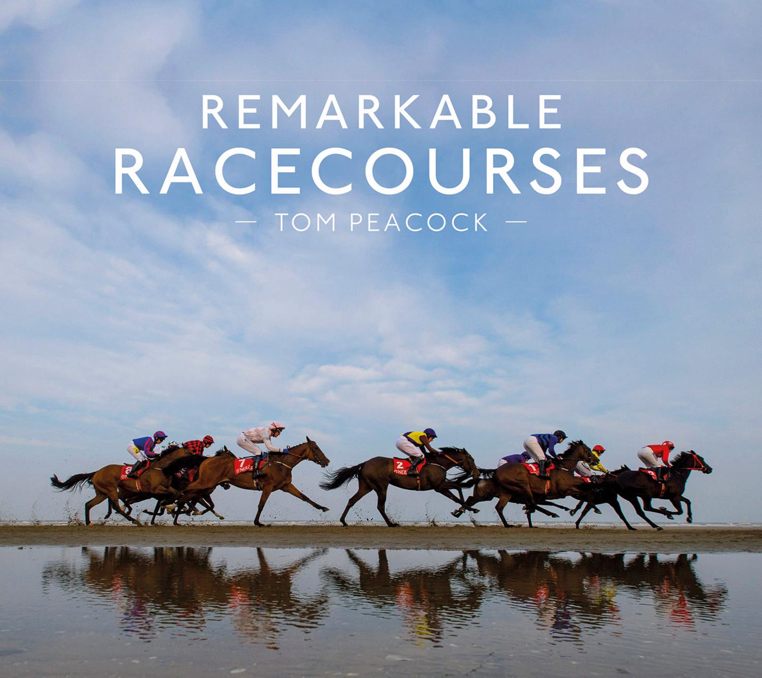 Cover: 9781911216872 | Remarkable Racecourses | Tom Peacock | Buch | Englisch | 2018