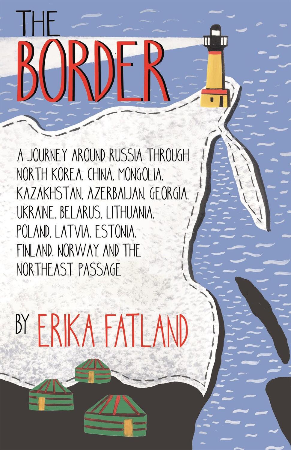 Cover: 9780857057815 | The Border - A Journey Around Russia | Erika Fatland | Buch | Gebunden