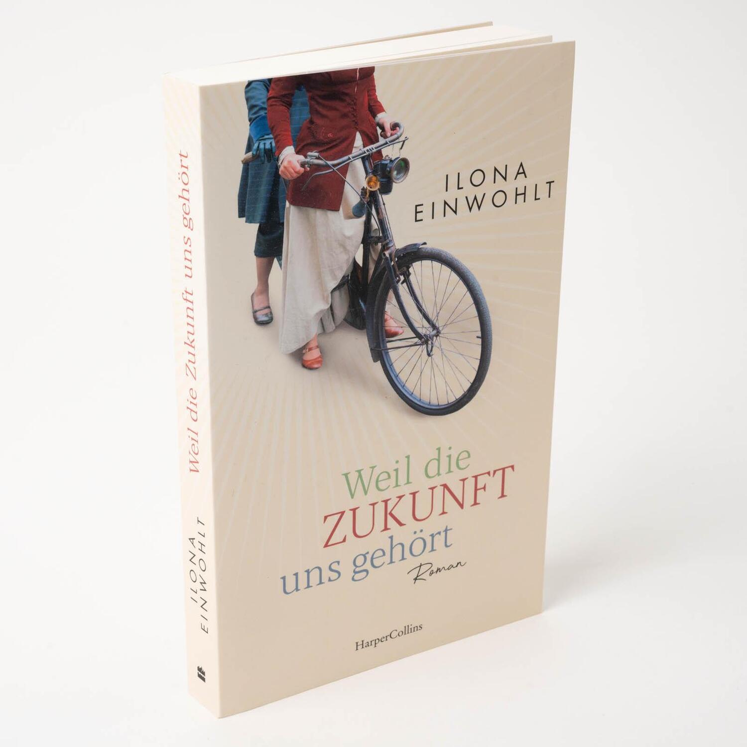 Bild: 9783365000717 | Weil die Zukunft uns gehört | Roman | Ilona Einwohlt | Taschenbuch