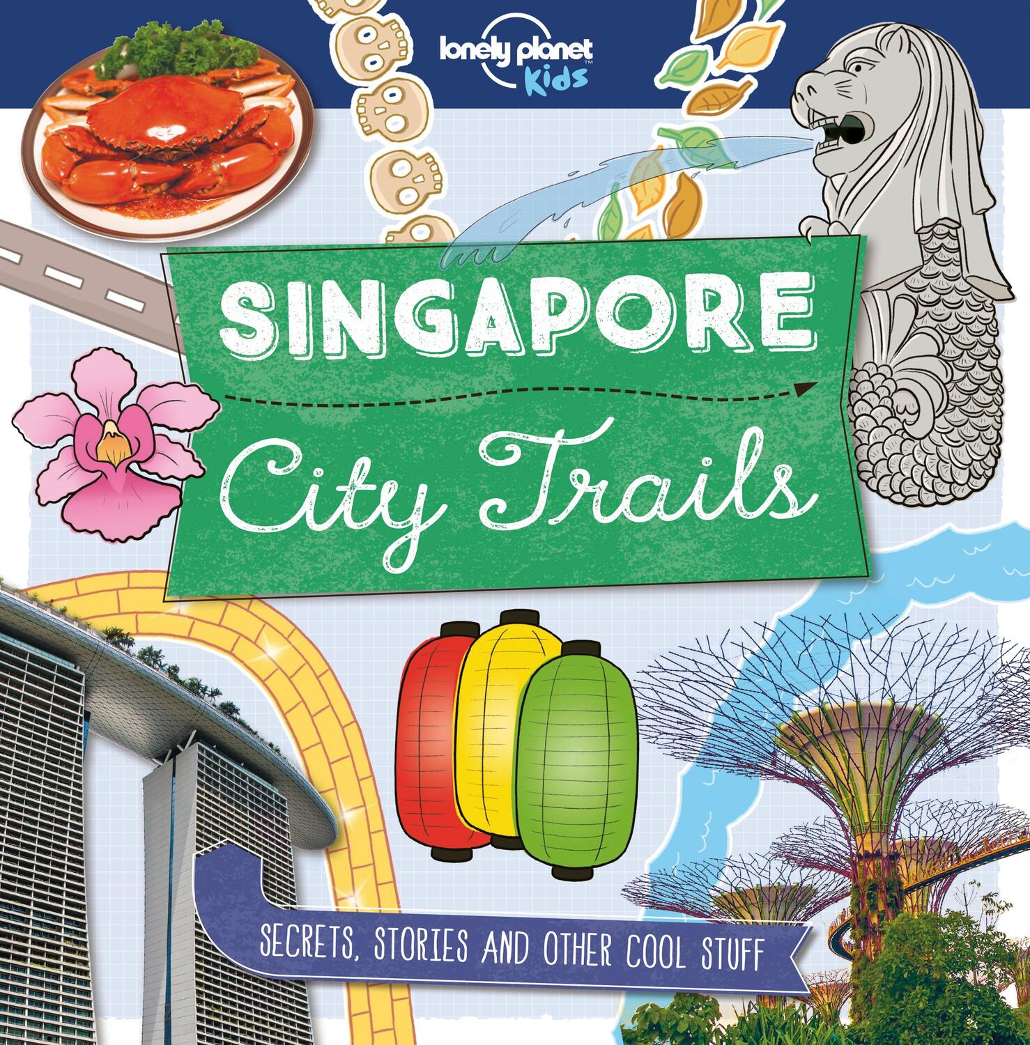 Cover: 9781787014824 | Lonely Planet Kids City Trails - Singapore | Helen Greathead (u. a.)