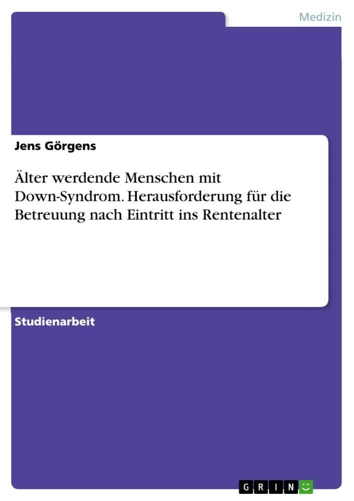 Cover: 9783668832480 | Älter werdende Menschen mit Down-Syndrom. Herausforderung für die...