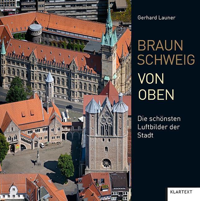 Cover: 9783837522648 | Braunschweig von oben | Die schönsten Luftbilder der Stadt | Launer