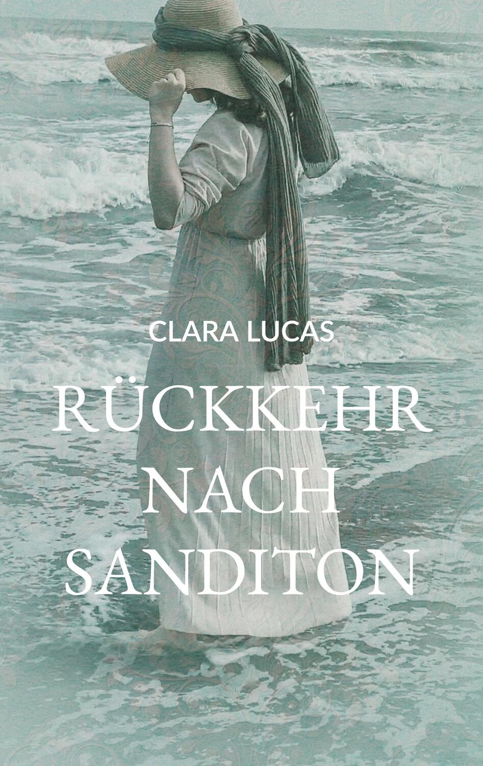 Cover: 9783759751874 | Rückkehr nach Sanditon | Ein Roman nach Jane Austen | Clara Lucas