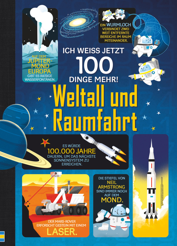 Cover: 9781782327547 | Ich weiß jetzt 100 Dinge mehr! - Weltall und Raumfahrt | Frith (u. a.)