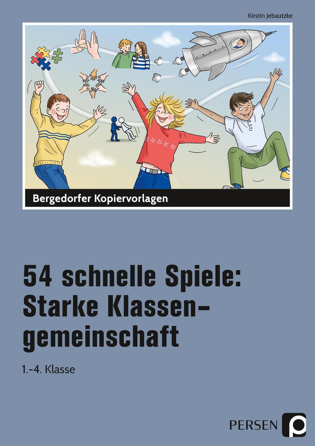 Cover: 9783403207313 | 54 schnelle Spiele: Starke Klassengemeinschaft | Kirstin Jebautzke