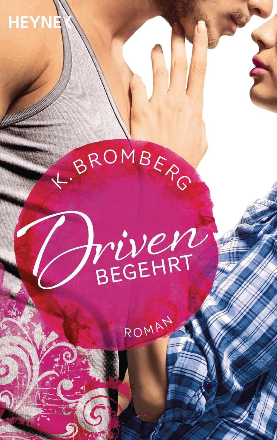 Cover: 9783453438071 | Driven 02. Begehrt | K. Bromberg | Taschenbuch | Driven-Serie | 2015