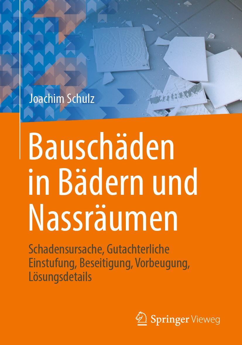 Cover: 9783658156497 | Bauschäden in Bädern und Nassräumen | Joachim Schulz | Buch | xi