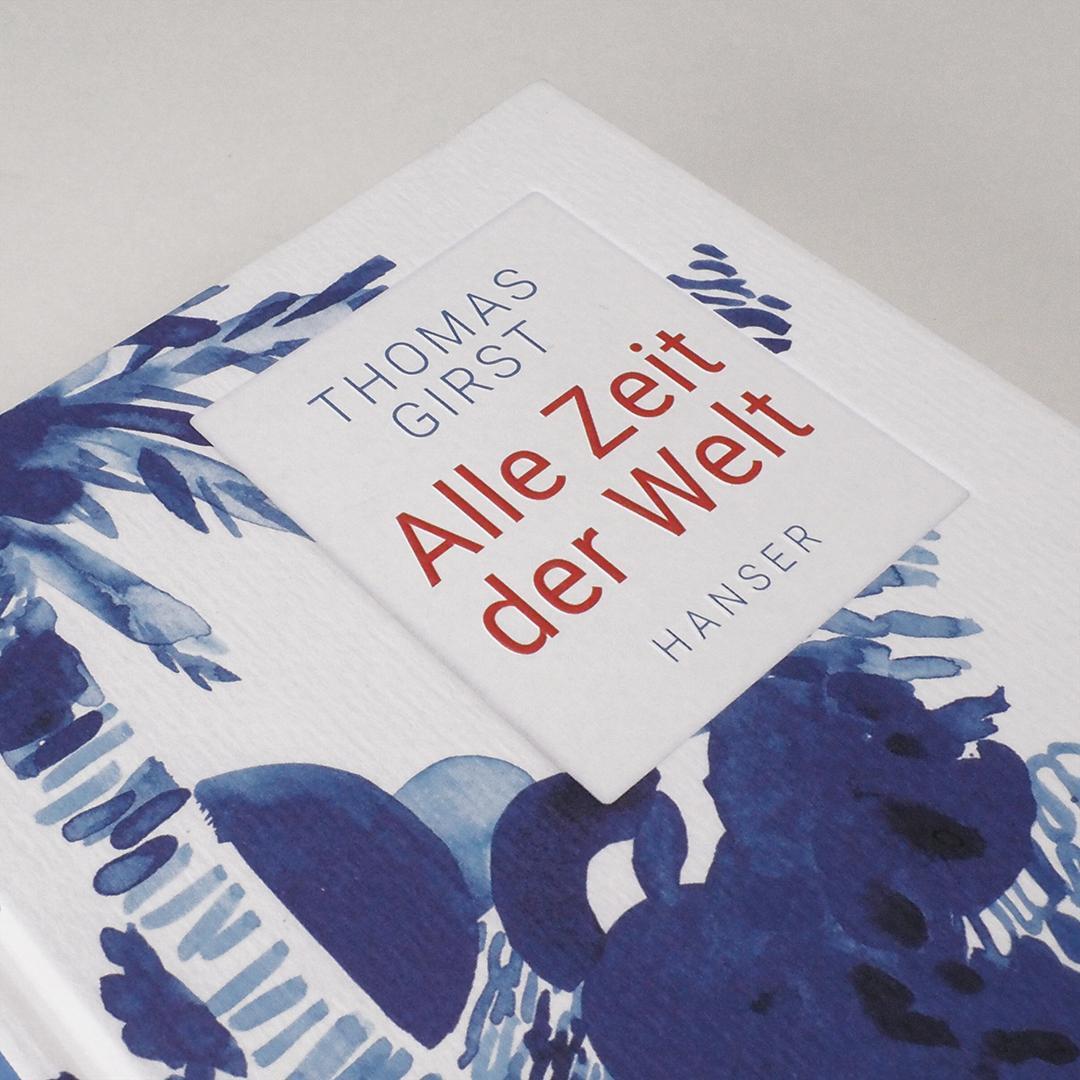 Bild: 9783446261877 | Alle Zeit der Welt | Thomas Girst | Buch | Mit Lesebändchen | 208 S.