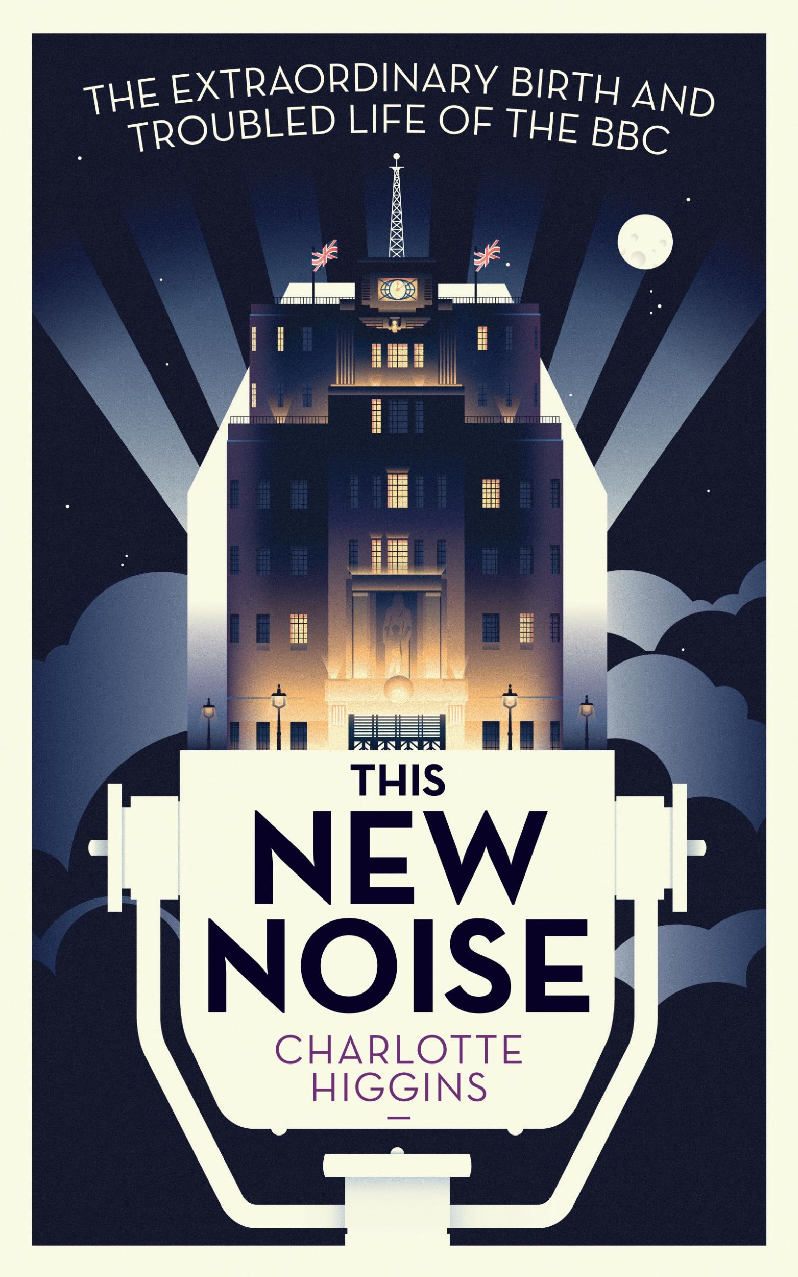 Cover: 9781783350728 | This New Noise | The Extraordinary Birth and Troubled Life of the BBC