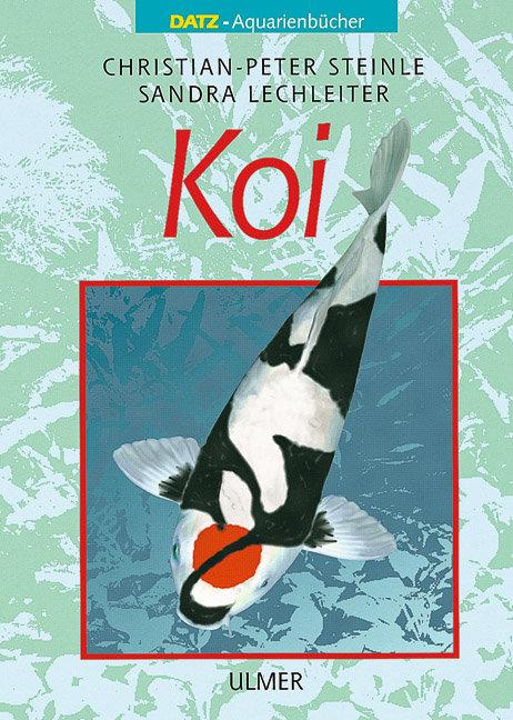 Cover: 9783800174485 | Koi | Christian Steinle (u. a.) | Buch | DATZ-Aquarienbücher | 96 S.