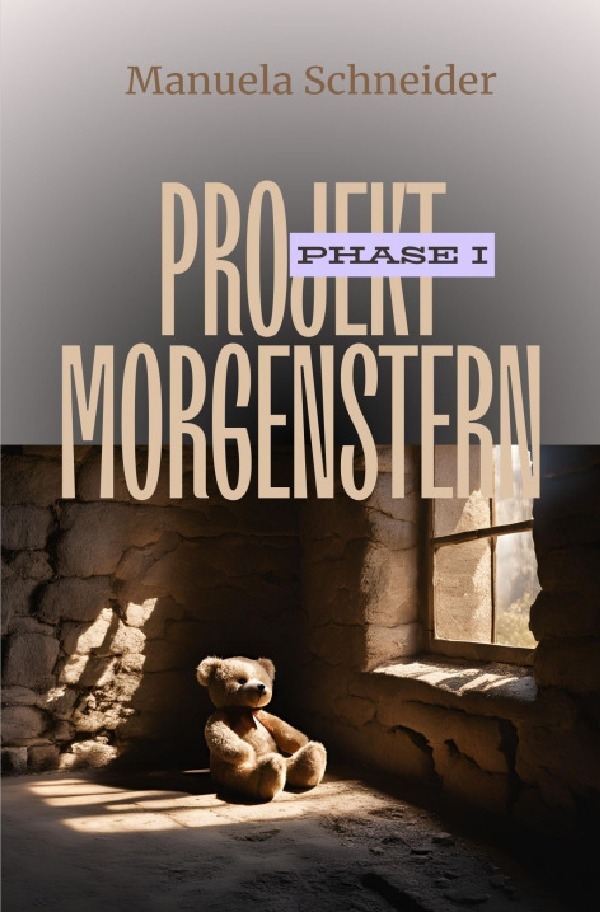 Cover: 9783818728489 | Projekt Morgenstern | Phase I. DE | Manuela Schneider | Taschenbuch