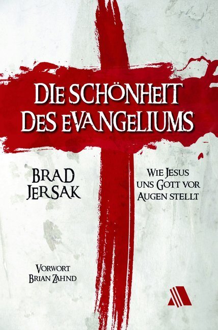 Cover: 9783954590261 | Die Schönheit des Evangeliums | Wie Jesus uns Gott vor Augen stellt