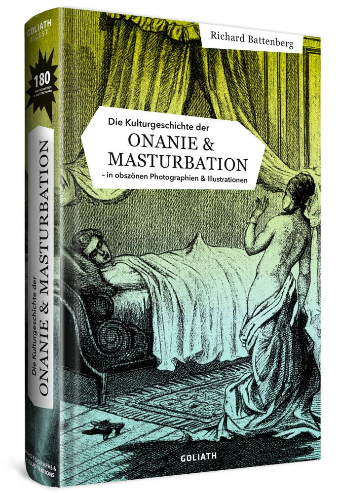 Cover: 9783957300706 | Die Kulturgeschichte der Onanie &amp; Masturbation | Richard Battenberg