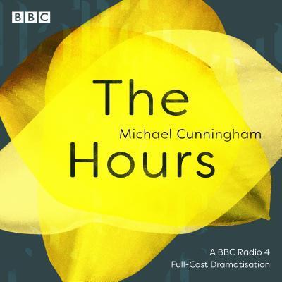 Cover: 9781785299612 | The Hours | A BBC Radio 4 Full-Cast Dramatisation | Michael Cunningham