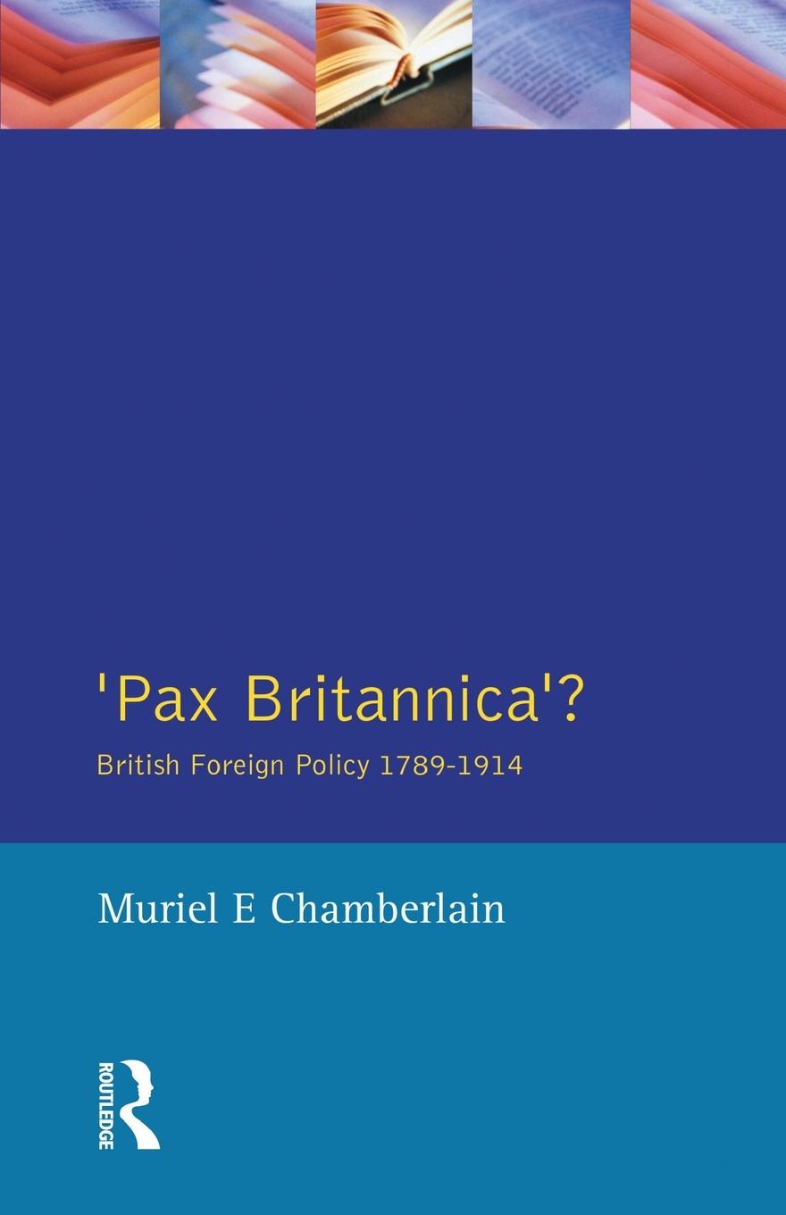 Cover: 9780582494428 | Pax Britannica? | British Foreign Policy 1789-1914 | Chamberlain