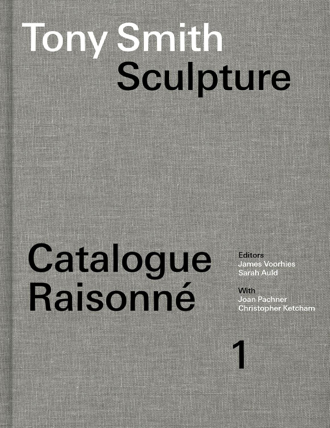 Cover: 9780262049122 | Tony Smith Catalogue Raisonne | Volume 1: Sculpture | Voorhies (u. a.)