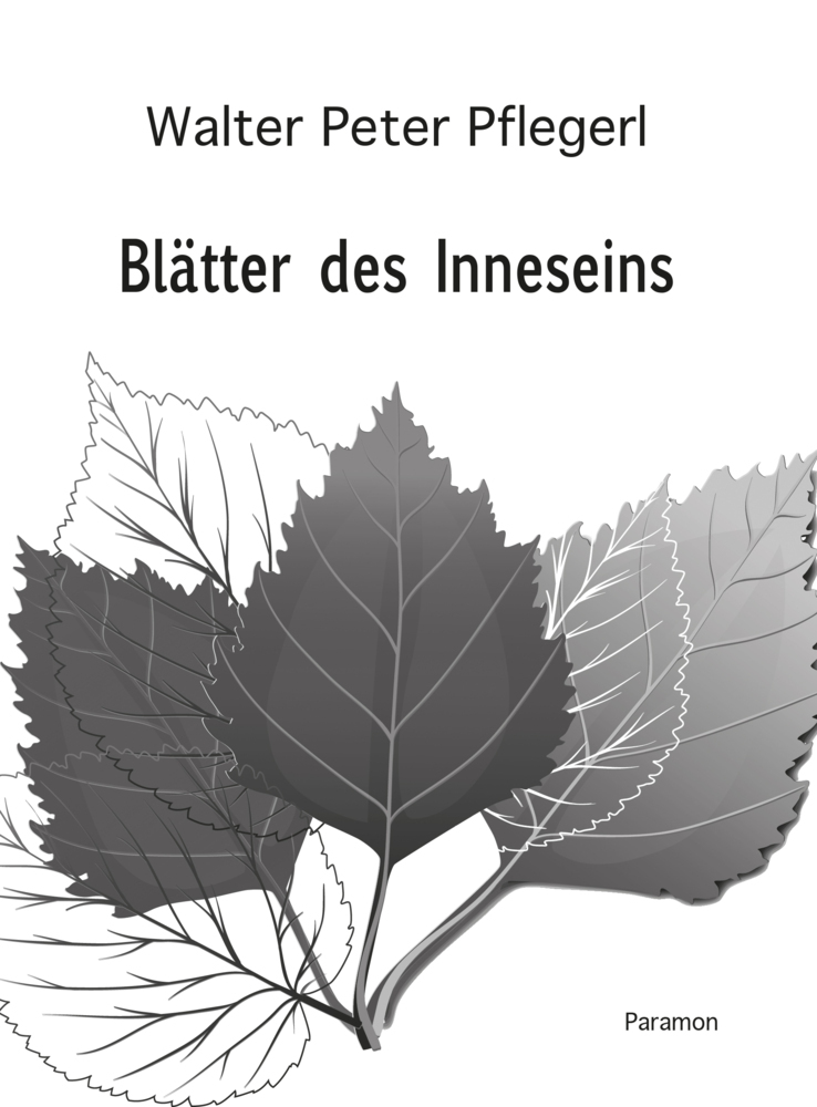 Cover: 9783038306108 | Blätter des Inneseins | Sammlung | Walter Peter Pflegerl | Buch | 2021