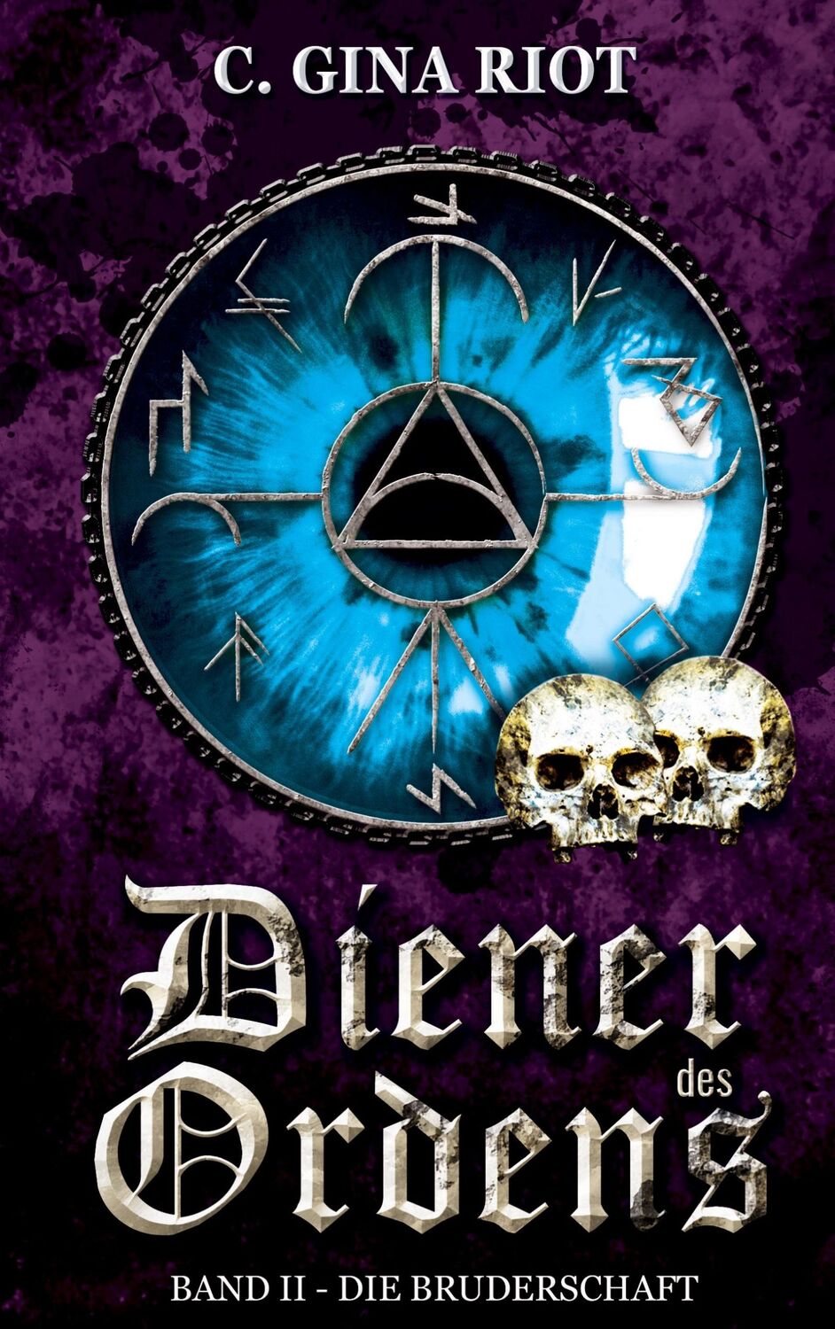 Cover: 9783347250550 | Diener des Ordens | Band II - Die Bruderschaft | C. Gina Riot | Buch