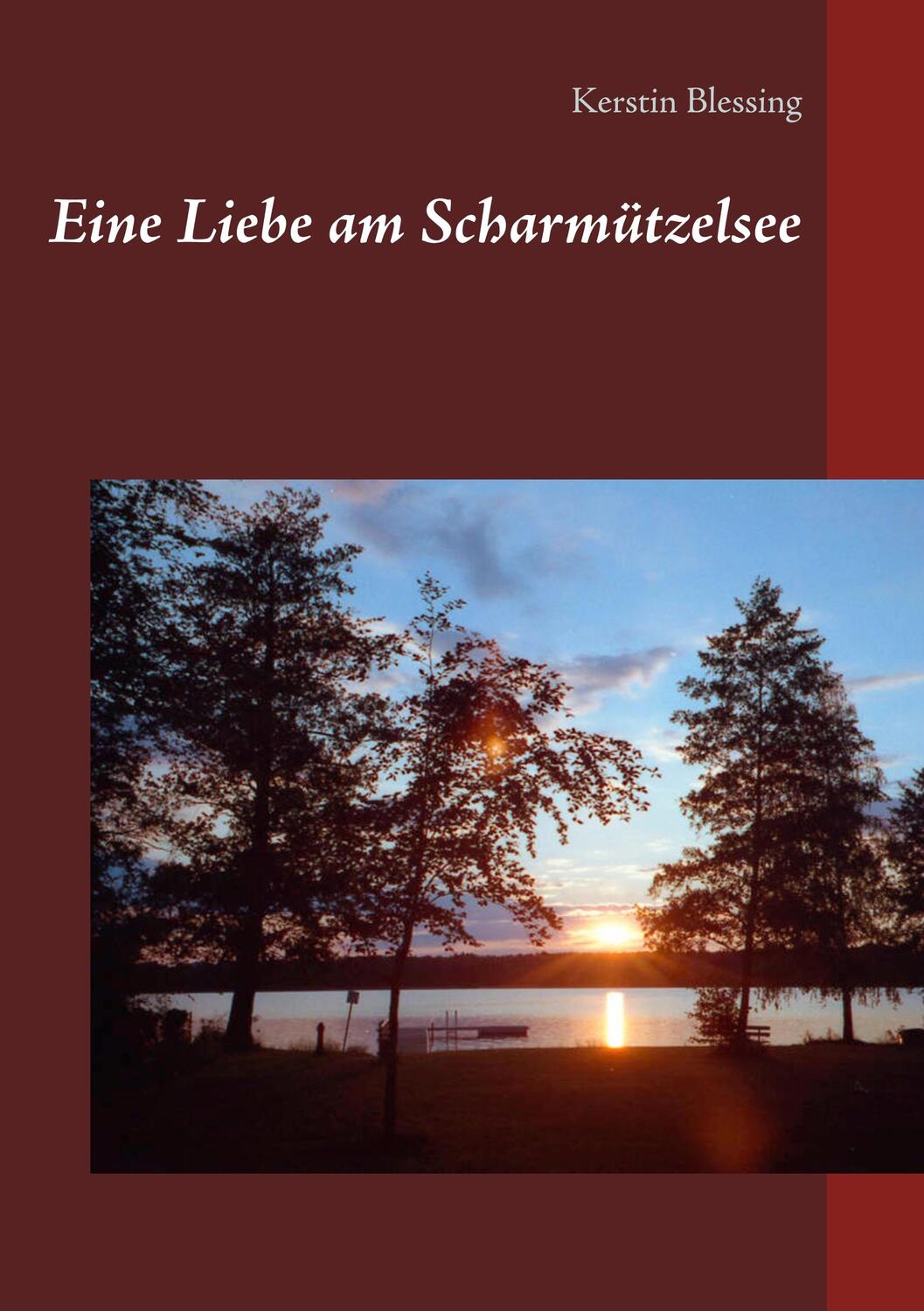 Cover: 9783750427259 | Eine Liebe am Scharmützelsee | Kerstin Blessing | Taschenbuch