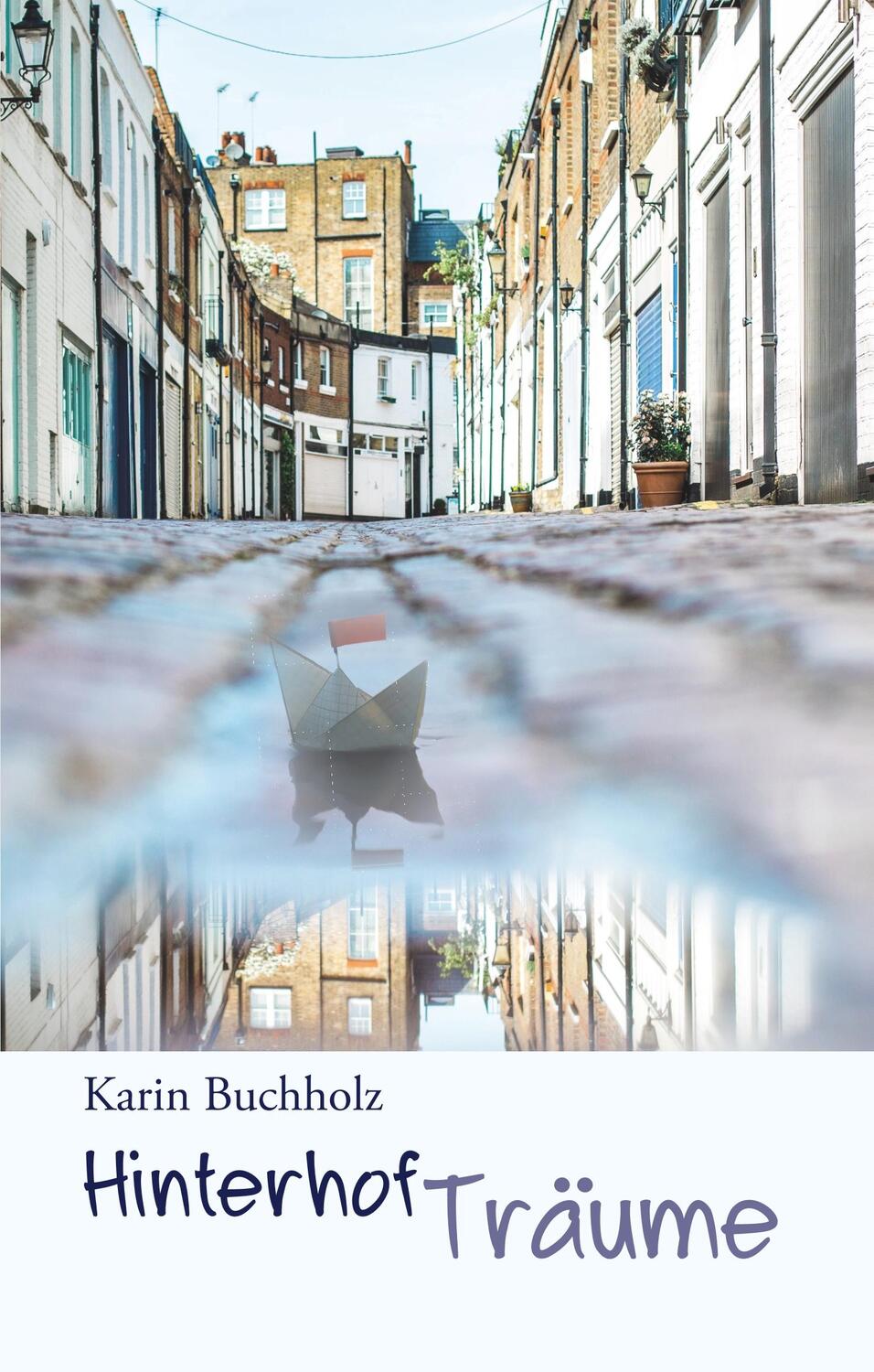 Cover: 9783752868401 | Hinterhofträume | Karin Buchholz | Buch | HC runder Rücken kaschiert