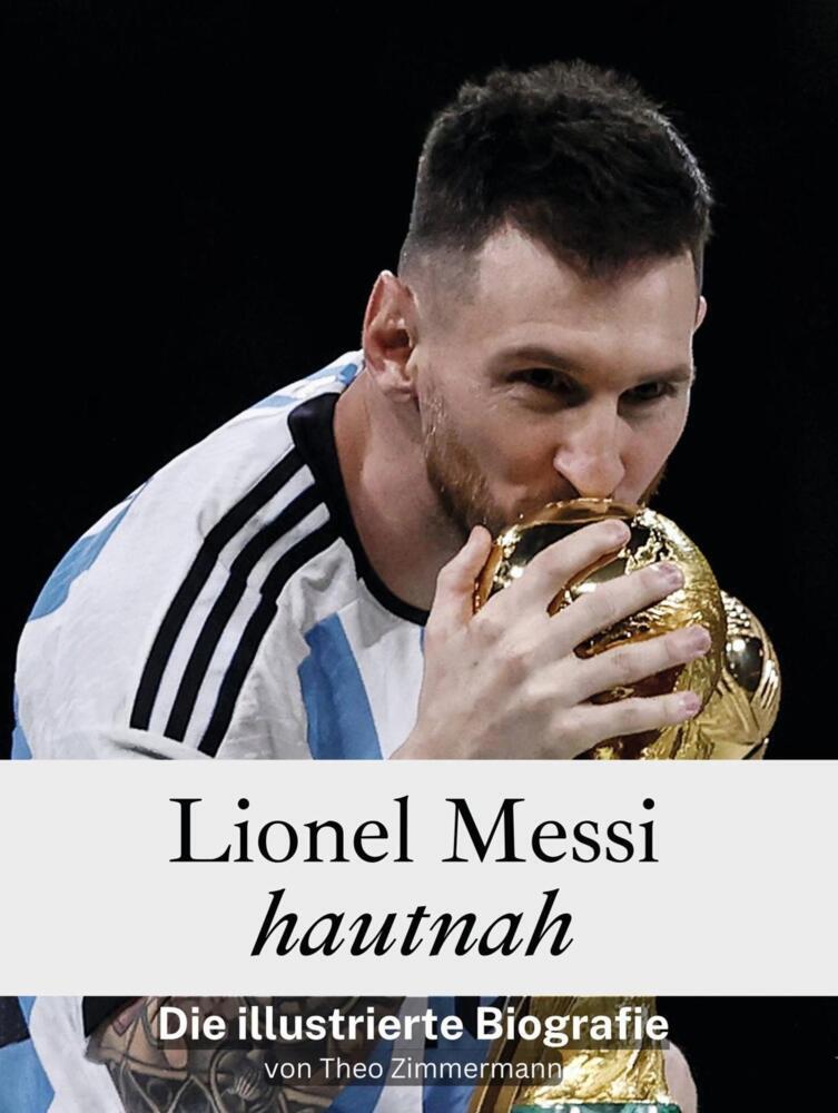 Cover: 9783759148025 | Lionel Messi hautnah - Komplett in Farbe | Die illustrierte Biografie