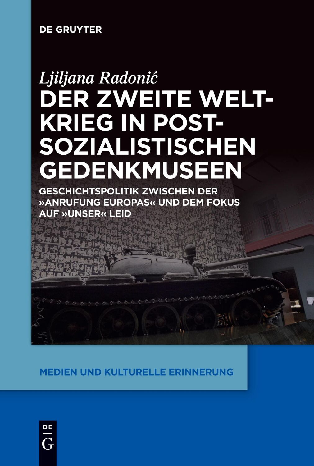 Cover: 9783111263618 | Der Zweite Weltkrieg in postsozialistischen Gedenkmuseen | Radoni¿