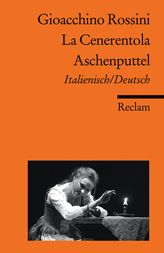 Cover: 9783150186275 | La Cenerentola / Aschenputtel. Italienisch/Deutsch | Gioachino Rossini