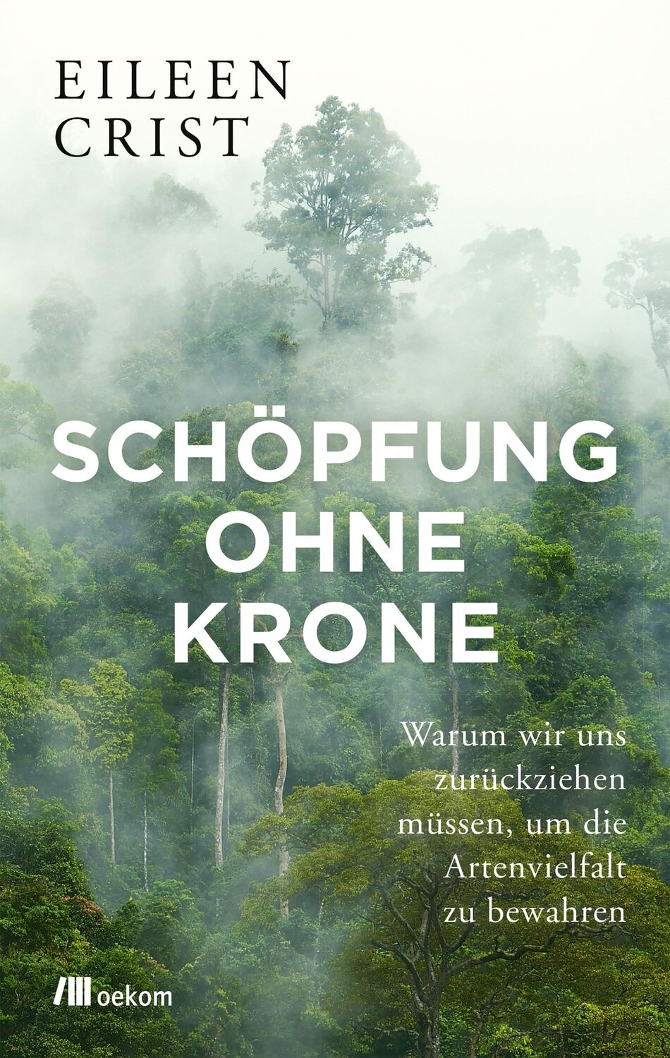 Cover: 9783962381783 | Schöpfung ohne Krone | Eileen Crist | Buch | 400 S. | Deutsch | 2020