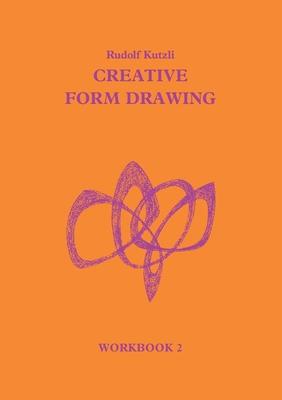 Cover: 9781869890148 | Creative Form Drawing Workbook II | Sections V-VIII | Rudolf Kutzli