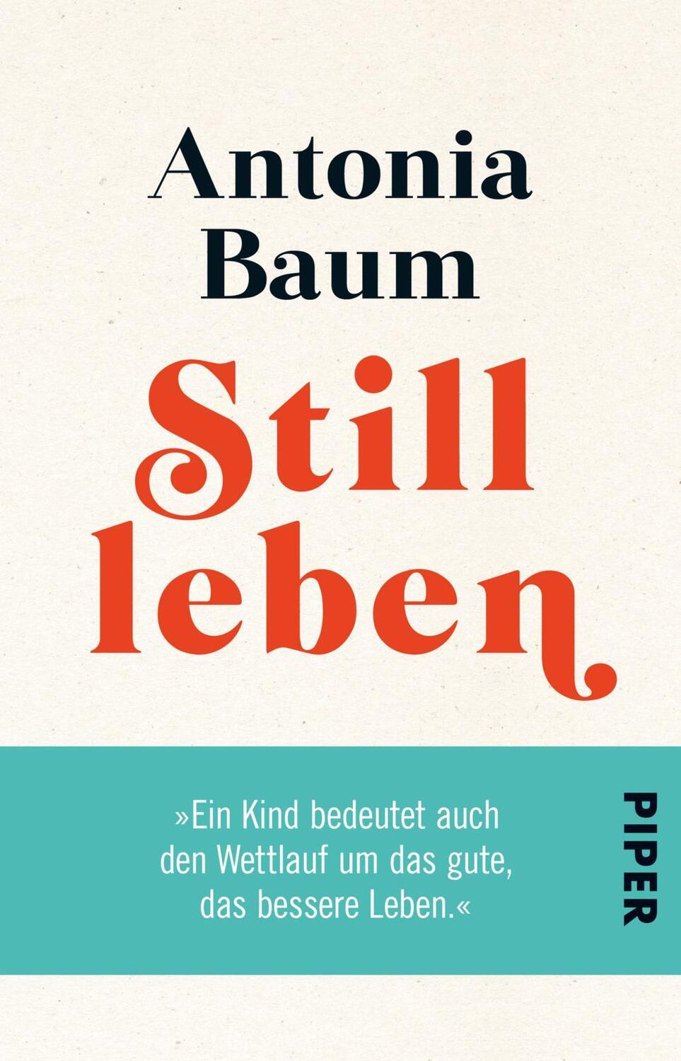 Cover: 9783492238533 | Stillleben | Antonia Baum | Taschenbuch | 224 S. | Deutsch | 2019