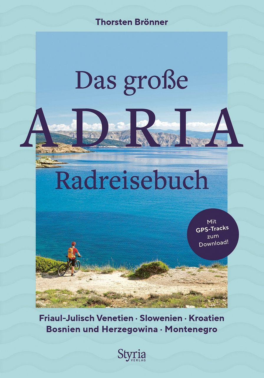 Cover: 9783222137129 | Das große Adria Radreisebuch | Thorsten Brönner | Taschenbuch | 272 S.