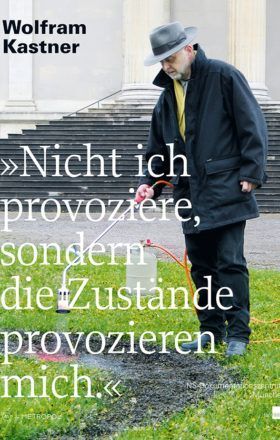 Cover: 9783863314002 | "Nicht ich provoziere, sondern die Zustände provozieren mich." | Buch