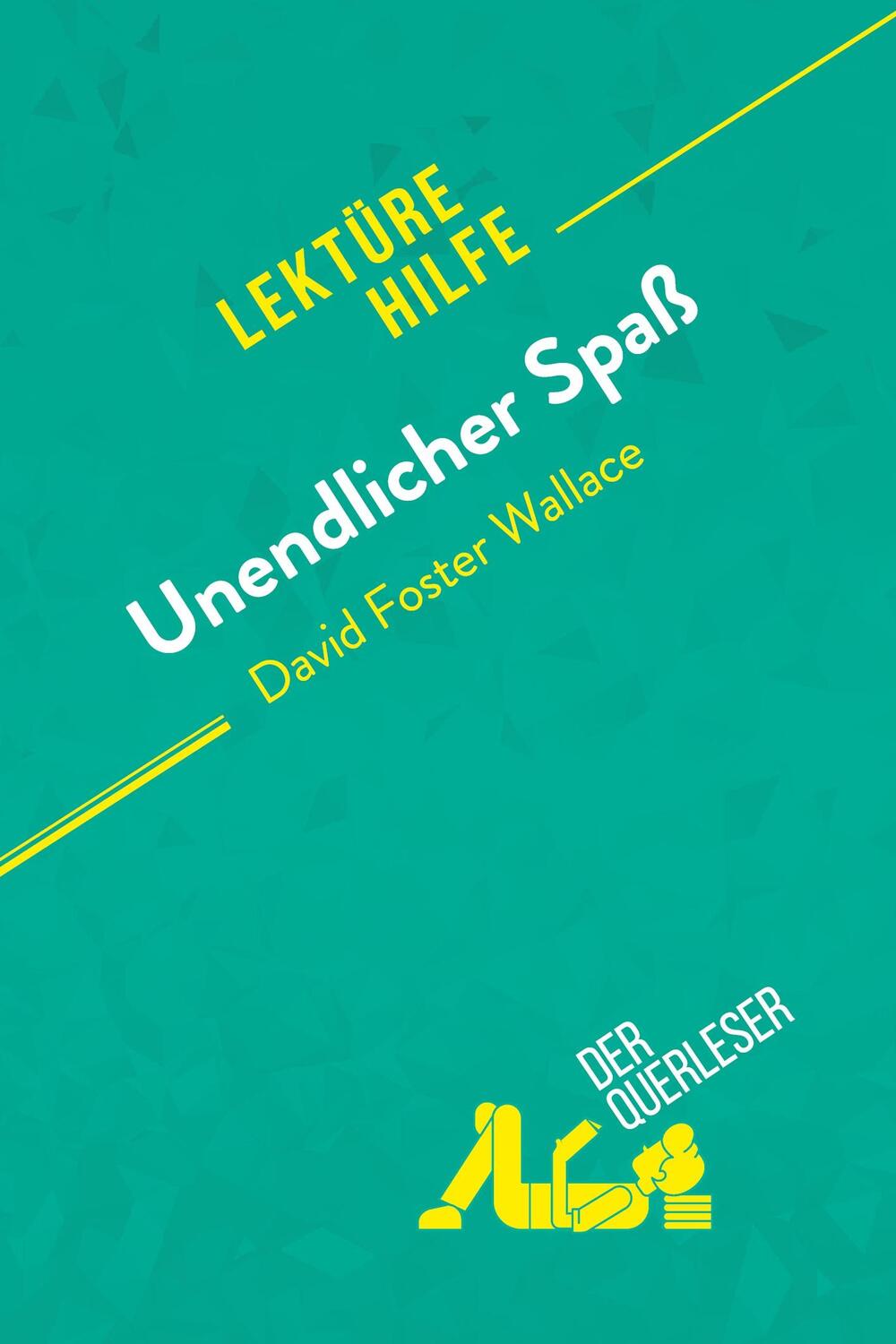 Cover: 9782808022019 | Unendlicher Spaß von David Foster Wallace (Lektürehilfe) | Querleser