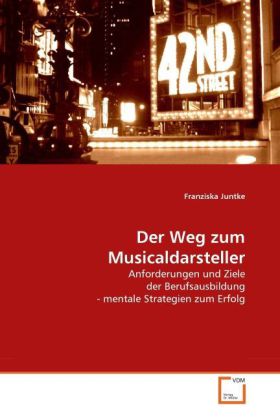 Cover: 9783639281217 | Der Weg zum Musicaldarsteller | Franziska Juntke | Taschenbuch | 72 S.