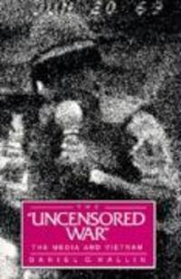 Cover: 9780520065437 | The Uncensored War | The Media and Vietnam | Daniel C. Hallin | Buch