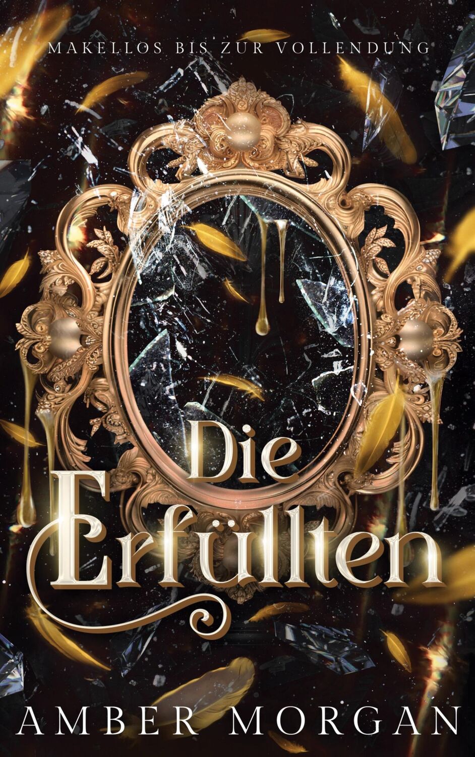 Cover: 9783758312786 | Die Erfüllten | Makellos bis zur Vollendung | Amber Morgan | Buch