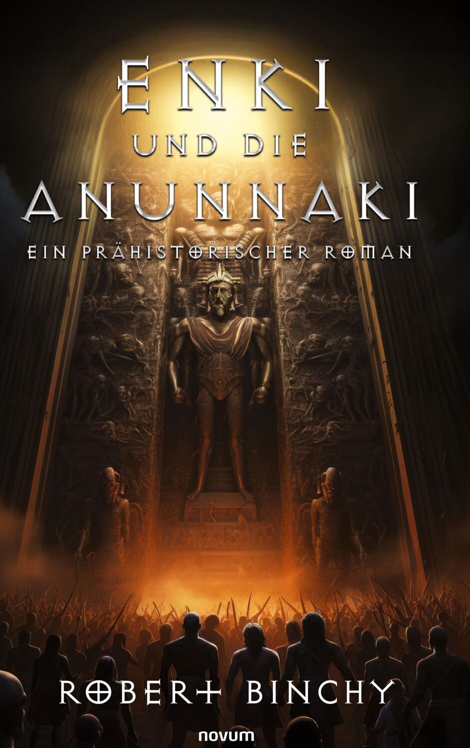 Cover: 9783991469889 | Enki und die Anunnaki | Ein prähistorischer Roman | Robert Binchy