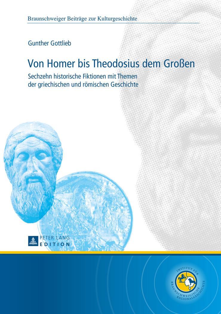 Cover: 9783631647172 | Von Homer bis Theodosius dem Großen | Gunther Gottlieb | Buch | 2016