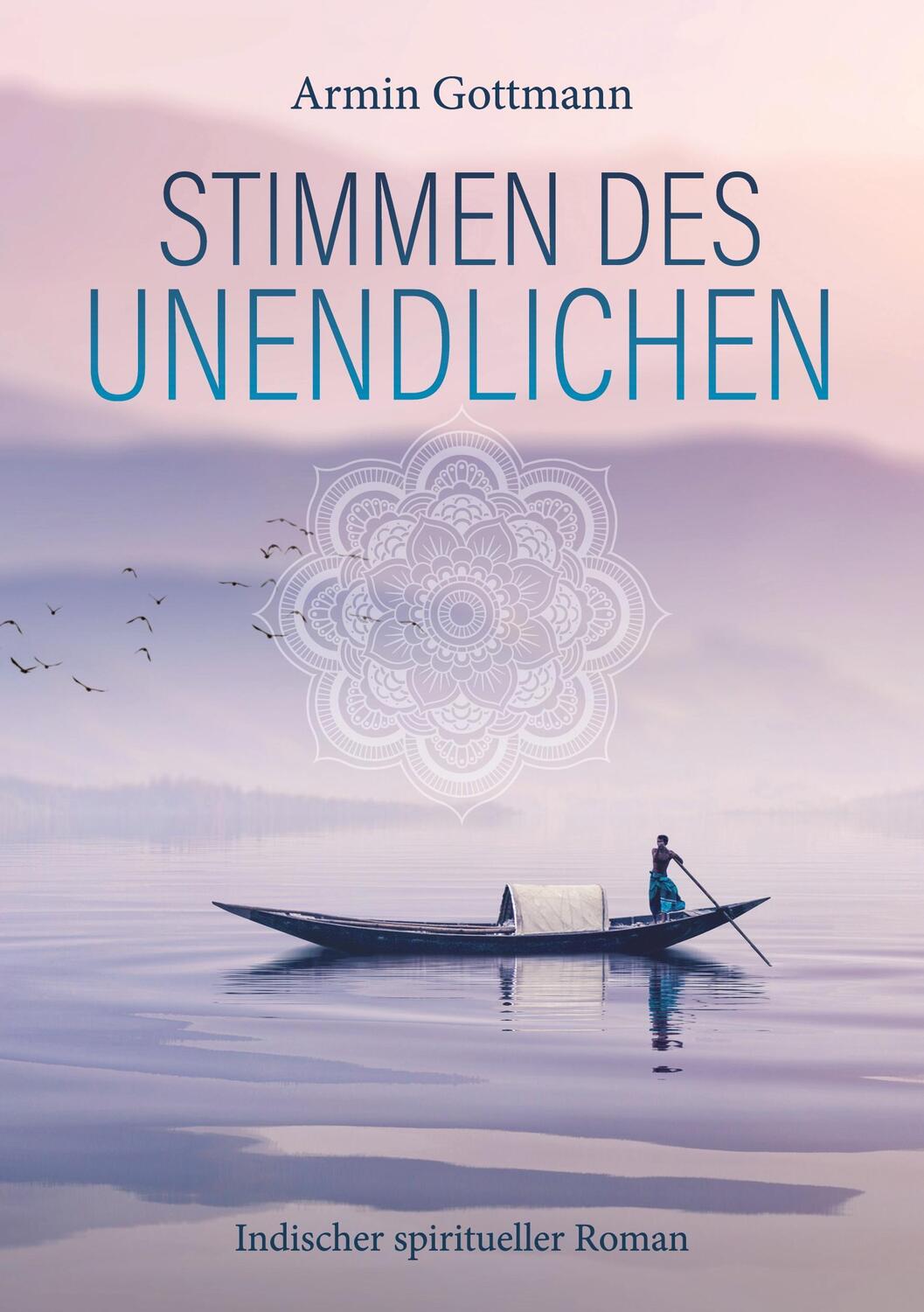 Cover: 9783749461738 | Stimmen des Unendlichen | Indischer spiritueller Roman | Gottmann