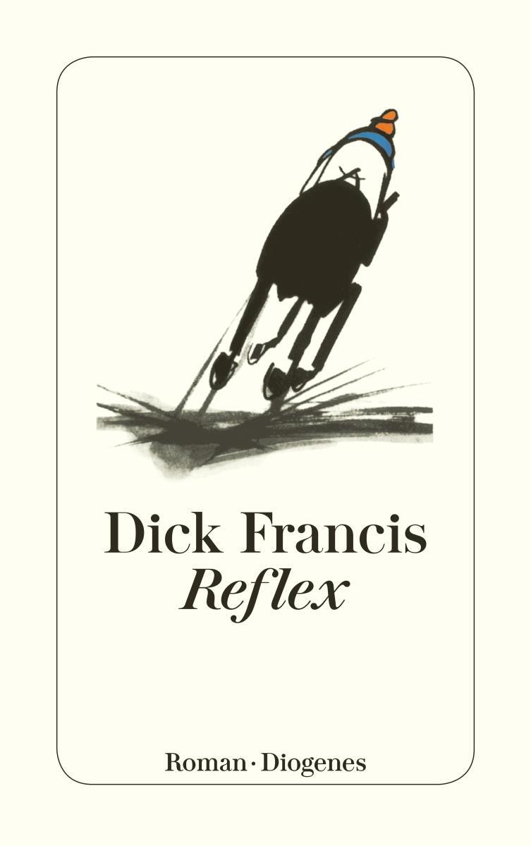 Cover: 9783257219821 | Reflex | Dick Francis | Taschenbuch | Diogenes Taschenbücher | 342 S.