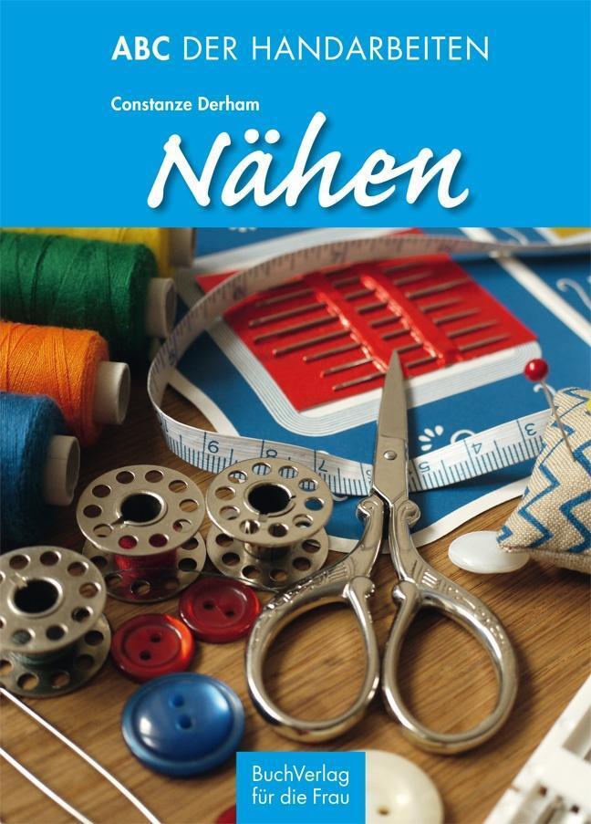 Cover: 9783897983618 | Nähen | ABC der Handarbeiten | Constanze Derham | Taschenbuch | 72 S.