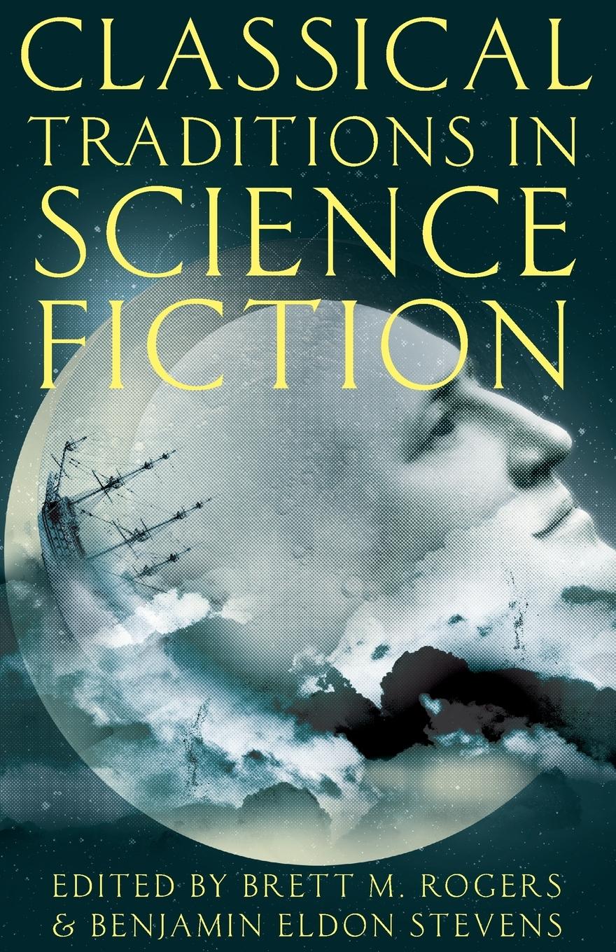 Cover: 9780190228330 | Classical Traditions in Science Fiction | Benjamin Eldon Stevens